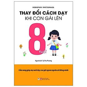 Thay Đổi Cách Dạy Khi Con Gái Lên 8 Tuổi - Gã