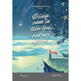 Dũng Cảm Là Tiến Lên Với Nỗi Sợ Hãi - AZ Việt Nam - Việt Dung