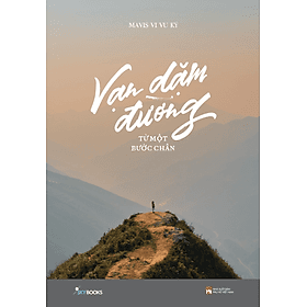 (sách in màu; tặng kèm Bookmark) VẠN DẶM ĐƯỜNG TỪ MỘT BƯỚC CHÂN - Mavis ViVu Ký – NXB Phụ nữ Việt Nam – Skybooks - Nam Việt