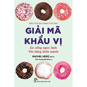Sách Giải Mã Khẩu Vị: Ăn Uống Ngon Lành Vóc Dáng Khỏe Mạnh - An Lan