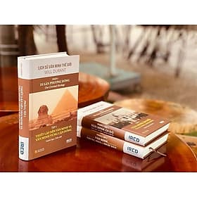 [BỘ LỊCH SỬ VĂN MINH THẾ GIỚI] – DI SẢN PHƯƠNG ĐÔNG – phần I – gồm 3 tập - WILL DURANT – - Di Di