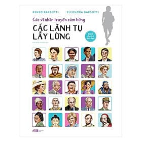 Sách Nhân vật nổi tiếng thế giới - Các lãnh tụ lẫy lừng