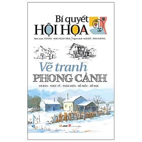 Bí Quyết Hội Họa - Vẽ Tranh Phong Cảnh - Vân Phong