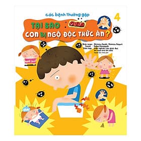 Sách Các Bệnh Thường Gặp - Tại Sao Con Bị Ngộ Độc Thức Ăn - Văn