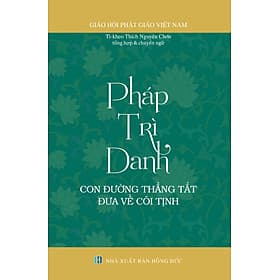 Sách Pháp Trì Danh - Con Đường Thẳng Tắt Đưa Về Cõi Tịnh - Trí Đức