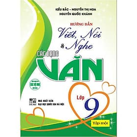 Hướng dẫn viết, nói và nghe các dạng văn lớp 9 tập 1 (HA-MK) - An Vi