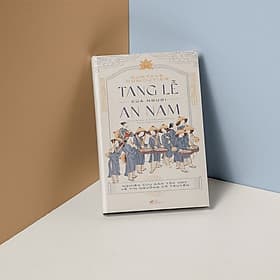 TANG LỄ CỦA NGƯỜI AN NAM – NGHIÊN CỨU DÂN TỘC HỌC VỀ TÍN NGƯỠNG CỔ TRUYỀN - An Nam