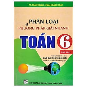 Phân Loại Và Phương Pháp Giải Nhanh Toán Lớp 6 - Tập 2 (Bám Sát SGK Chân Trời Sáng Tạo) - Phương Hà