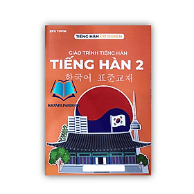 giáo trình tiếng hàn tiếng hàn 2 ( cô duyên ) - Hàn Du