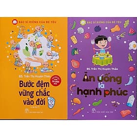 Combo 2 Cuốn Bác Sĩ Riêng Của Bé Yêu: Ăn Uống Là Hạnh Phúc Và Bước Đệm Vững Chắc Vào Đời - Hạ