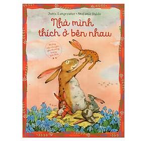 Sách Nhà Mình Thích Ở Bên Nhau - Minh