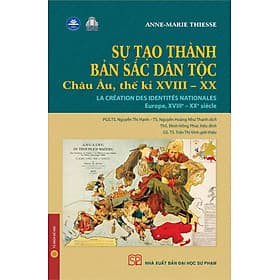 Sự tạo thành bản sắc dân tộc. Châu Âu, thế kỉ XVIII - XX (Bìa mềm) - Đàn Thanh