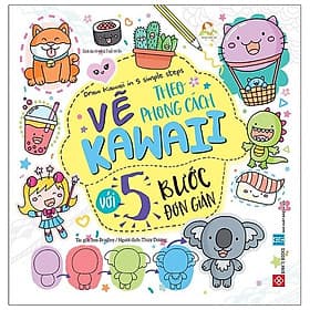Sách Draw Kawaii In 5 Simple Steps - Vẽ Theo Phong Cách Kawaii Với 5 Bước Đơn Giản