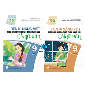Combo Rèn kĩ năng viết theo định hướng phát triển năng lực ngữ văn 9 - tập 1 + 2 ( kết nối ) - Văn