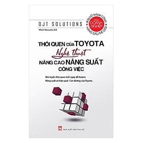 Thói Quen Của Toyota - Nghệ Thuật Nâng Cao Năng Suất Công Việc - NXB Phụ Nữ - Nhã Nam