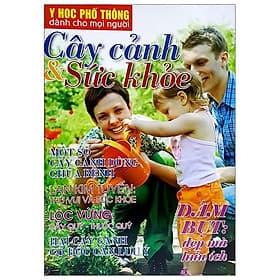Y Học Phổ Thông Dành Cho Mọi Người - Chuyên Đề: Cây Cảnh Và Sức Khỏe - Rien Ono