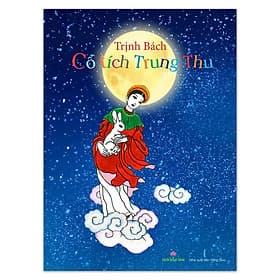 Cổ tích Trung Thu - Công ty TNHH Văn Hóa Khai Tâm