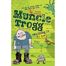 Muncle Trogg cậu khổng lồ tí hon - Nhã Nam