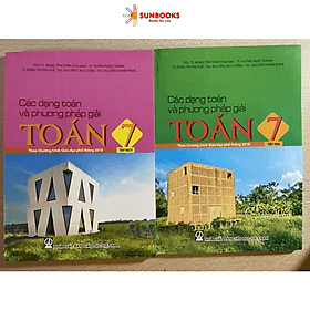 Các dạng Toán và phương pháp giải Toán 7 ( tập 1 + tập 2) - NXB Giáo Dục