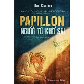 Papillon Người Tù Khổ Sai - Tác Giả Henrri Charrière (PN) - Nam Phương