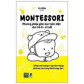 Montessori - Phương Pháp Giáo Dục Toàn Diện Cho Trẻ 0-6 Tuổi - Phương Phương
