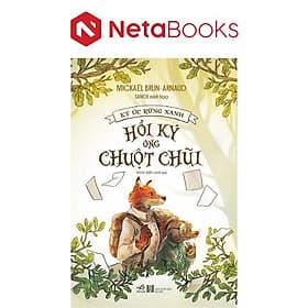 Ký Ức Rừng Xanh - Hồi Ký Ông Chuột Chũi - Nhã Nam