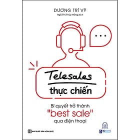 Sách Telesale Thực Chiến: Bí Quyết Trở Thành "Bestsale" Qua Điện Thoại