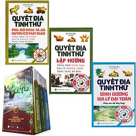 Boxset Quyết Địa Tinh Thư ( Bộ 3 Cuôn ) : Quyết Địa Tinh Thư - Phú - Đồ Hình Tả Ao - Huyền Cơ Mật Giáo + Quyết Địa Tinh Thư - Lập Hướng + Quyết Địa Tinh Thư - Bình Dương Địa Lý Đại Toàn - 