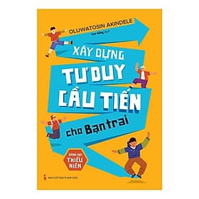Sách Xây Dựng Tư Duy Cầu Tiến Cho Bạn Trai - Dành Cho Thiếu Niên - Long