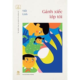 Gánh Xiếc Lớp Tôi (Tủ Sách Vàng - Tác Phẩm Chọn Lọc Dành Cho Thiếu Nhi) - Kim
