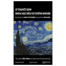 Lý Thuyết Dow - Khoa Học Đầu Cơ Chứng Khoán: Bí Quyết Phân Tích Hành Vi Thị Trường Của Cha Đẻ Chỉ Số Dow Jones (Tái Bản 2023) - Nhà Xuất Bản Kinh Tế TPHCM