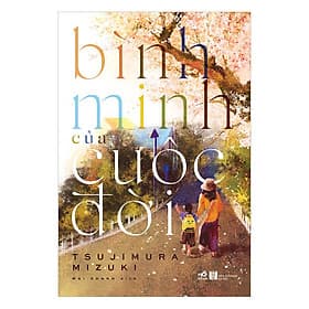 Sách Bình Minh Của Cuộc Đời - Nhã Nam
