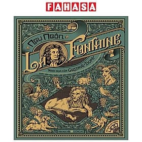 Ngụ Ngôn La Fontaine - Toàn Tập Ngụ Ngôn Với Bản Dịch Của Các Thế Hệ Dịch Giả Việt Nam - La Fontaine