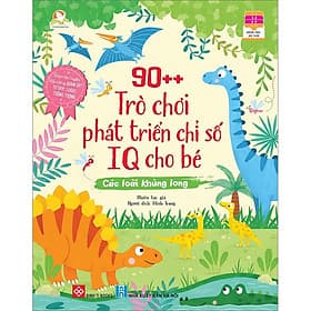 Sách 90++ Trò Chơi Phát Triển Chỉ Số Iq Cho Bé - Các Loài Khủng Long - Trí