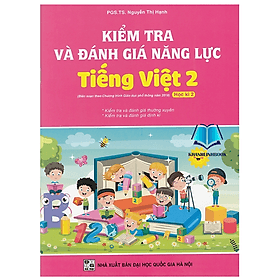 Kiểm tra và đánh giá năng lực Tiếng Việt 2 - học kì 2 (Biên soạn theo chương trình GDPT 2018) - An Vi