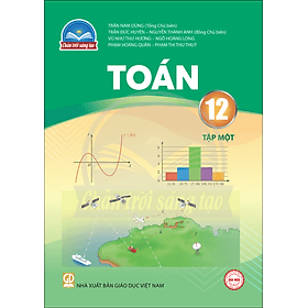 Sách giáo khoa Toán 12- Tập một- Chân Trời Sáng Tạo (Kèm Nilon bọc Sách) - Khoa