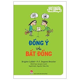 Thưởng Thức Triết Học - Đồng Ý Và Bất Đồng - Nhà xuất bản Larousse