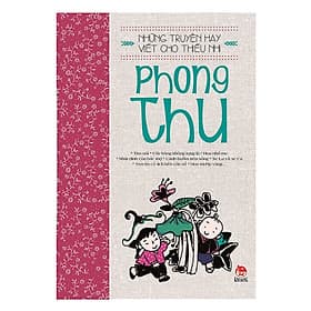 Những Truyện Hay Viết Cho Thiếu Nhi - Phong Thu - Thu Hà