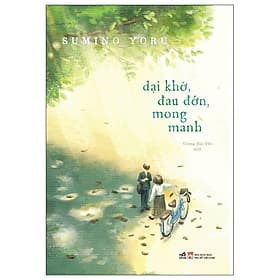 Dại Khờ, Đau Đớn, Mong Manh - Nhã Nam