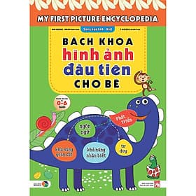 Sách Bách khoa hình ảnh đầu tiên cho bé , song ngữ Anh - Việt , dành cho bé 0-6 tuổi( My First picture encyclopedia )bìa cứng - Việt An