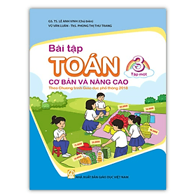 Bài tập Toán 3 - Tập 1 cơ bản và nâng cao (Theo Chương trình Giáo dục phổ thông 2018) - Theo Theobald