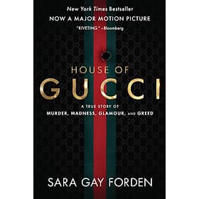 Sách Ngoại Văn - The House of Gucci [Movie Tie-in]: A True Story of Murder, Madness, Glamour, and Greed by Sara Gay Forden (Author) - Sara Albion