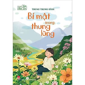 Tủ Sách Tuổi Thần Tiên - Bí Mật Trong Thung Lũng - Kim