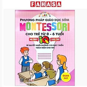 Phương Pháp Giáo Dục Sớm Montesori Cho Trẻ Từ 0 - 6 Tuổi - Quan Sát - Sbook