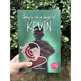 Sách Chúng Ta Cần Nói Chuyện Về Kevin - Chuyện