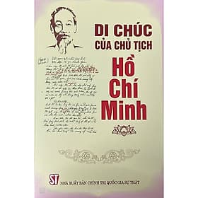 Sách Di chúc của chủ tịch Hồ Chí Minh – Giá trị lịch sử ý nghĩa định hướng cho cách mạng Việt Nam - Di Di