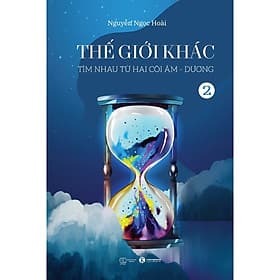 Sách Thế giới khác: Tìm nhau từ hai cõi Âm - Dương Tập 2 - Tim O’Shei