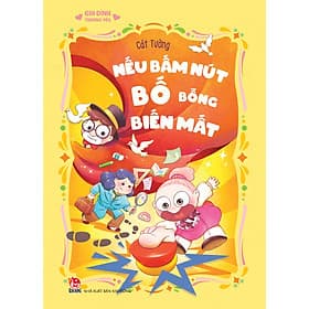 Sách Gia Đình Thương Yêu - Nếu Bấm Nút Bố Bỗng Biến Mất - Kim