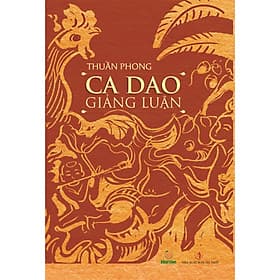 Ca Dao Giảng Luận - Công ty TNHH Văn Hóa Khai Tâm