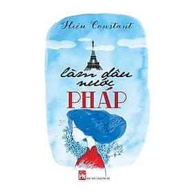 Làm Dâu Nước Pháp (Tự Truyện) - NXB Phụ Nữ - Nhã Nam